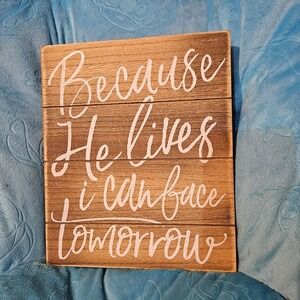 Inspirational Wood Wall Decor Because‎ He Lives Faith Sign